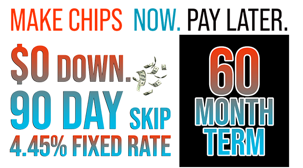 Make Chips Now. Pay Later.