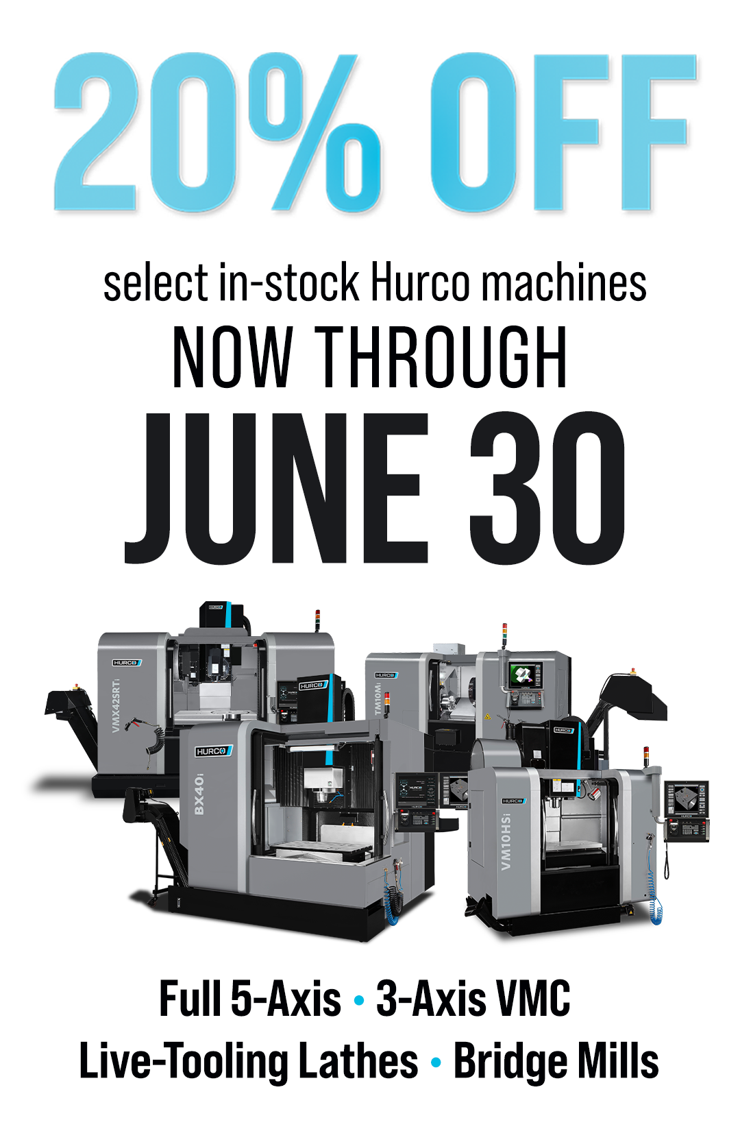 20% OFF Promotion on Select Hurco Models 20% OFF Promotion on Select Hurco Models